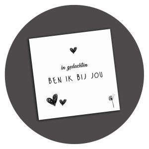 Zwart-wit kaart In Gedachten Ben Ik Bij Jou