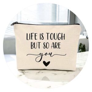 Etui Life is tough but so are you