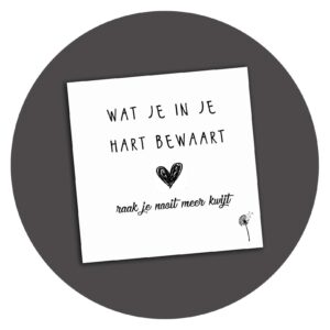 Zwart-wit kaart Wat Je In Je Hart Bewaart